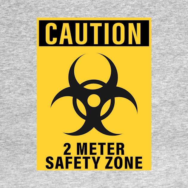 CAUTION 2METER SAFETY ZONE CORONAVIRUS COVID-19  T-SHIRT DESIGN by Chameleon Living